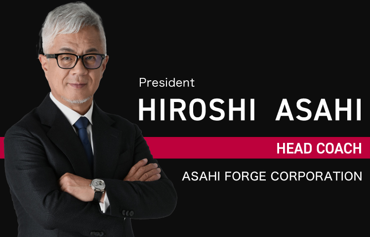 HIROSHI ASAHI,HEAD COACH,ASAHI FORGE CORPORATION